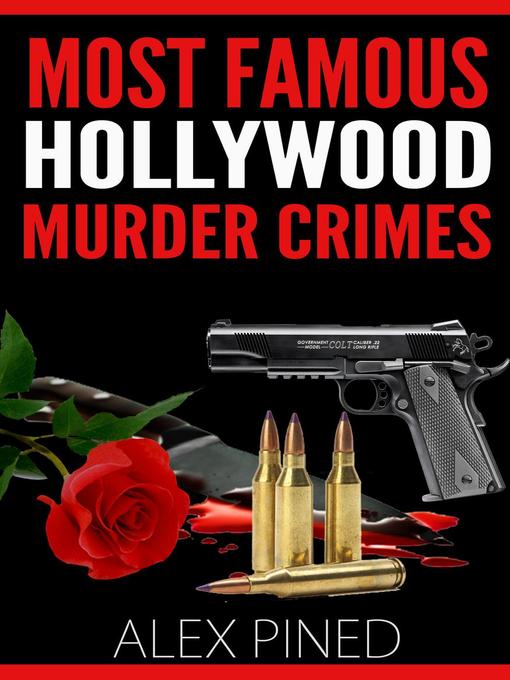 Title details for Most Famous Hollywood Murder Crimes by Alex Pined - Available